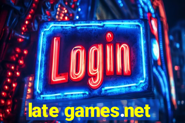 late games.net